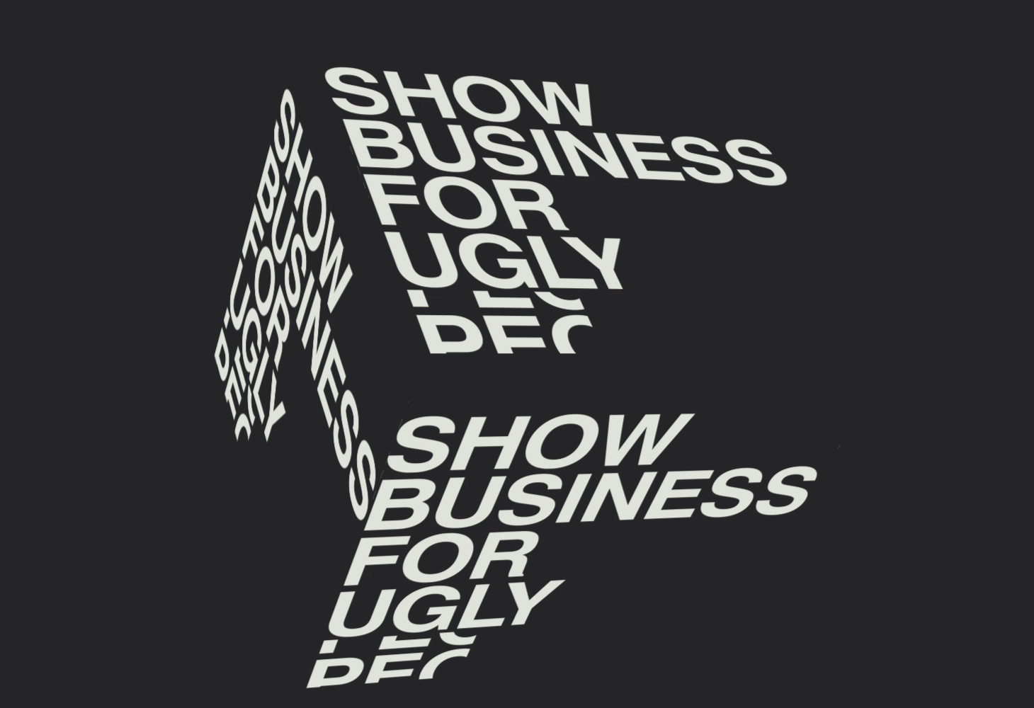 Show business for ugly